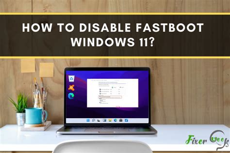 How To Disable Fastboot Windows 11 Fixer Geek
