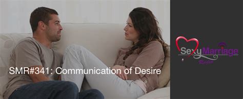 Communication Of Desire 341 Sexy Marriage Radio