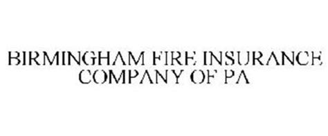Ais insurance group specializes in auto, home, condo, renters, business, benefits & life insurance in pa, nj, md & de. BIRMINGHAM FIRE INSURANCE COMPANY OF PA Trademark of ...