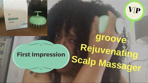 First Impression Groove Rejuvenating Scalp Massager Youtube