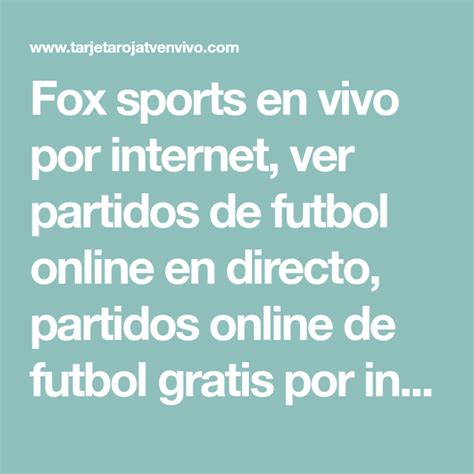 Fox Sports En Vivo Por Internet Ver Partidos De Futbol Online En