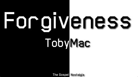 Forgiveness Tobymac Lyrics Worshipsongs Gospelsongs Youtube