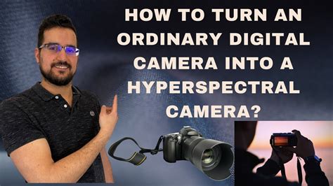How Can We Turn An Ordinary Digital Camera Into A Hyperspectral Camera