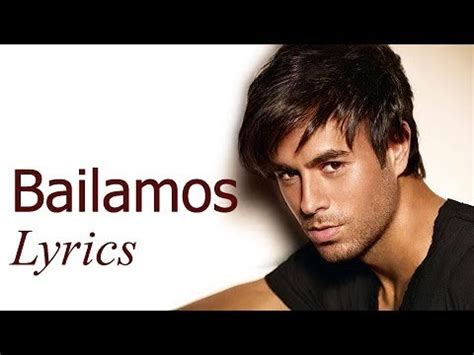 Bailamos Enrique Iglesias Lyrics Youtube