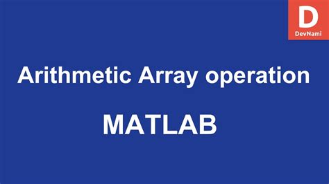 Matlab Arithmetic Array Operations Youtube