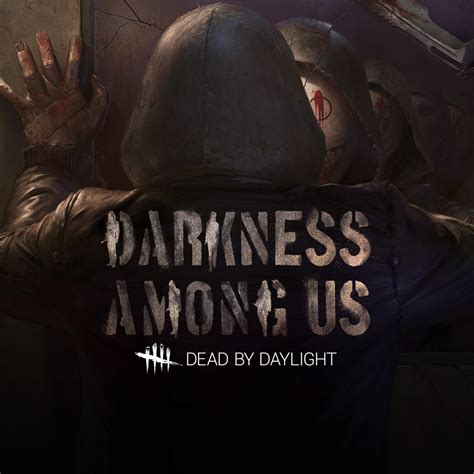 Dead By Daylight Darkness Among Us