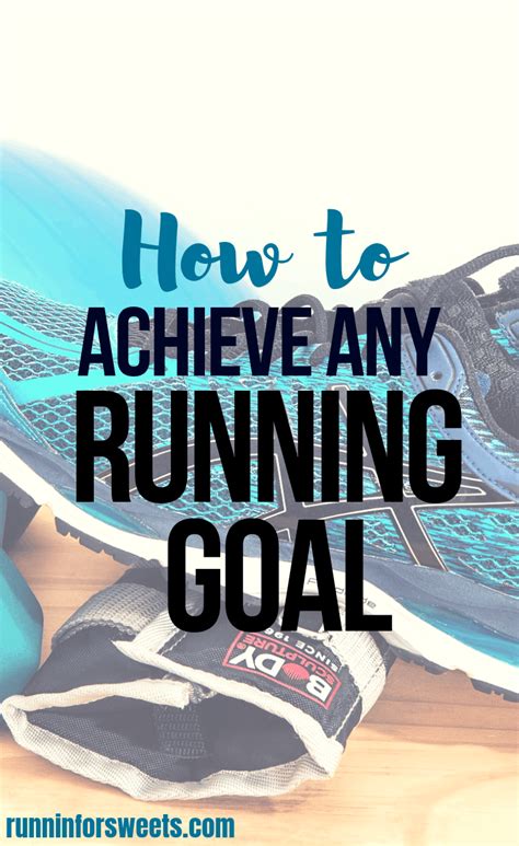 10 Steps To Achieve Any Running Goal Runnin For Sweets