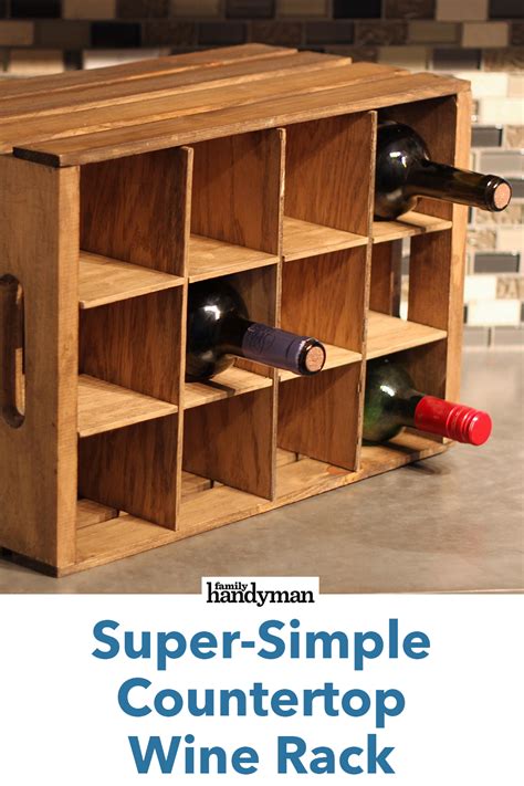 We all love to pop open a bottle every once in a while to celebrate events or to just have a relaxing night to ourselves. Super-Simple Countertop Wine Rack | Countertop wine rack ...