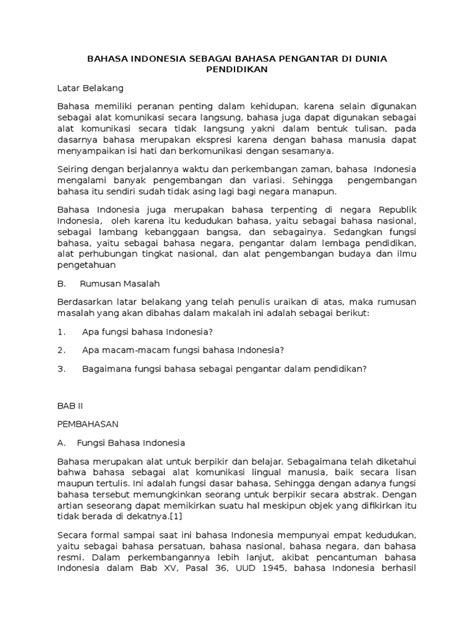 Kemudian bahasa melayu dinamakan bahasa malaysia atas sebab politik pada 1970 sehingga 1986. Bahasa Indonesia Sebagai Bahasa Pengantar Di Dunia Pendidikan