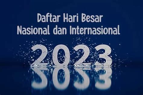 Daftar Lengkap Peringatan Hari Besar Nasional Dan Internasional 2023