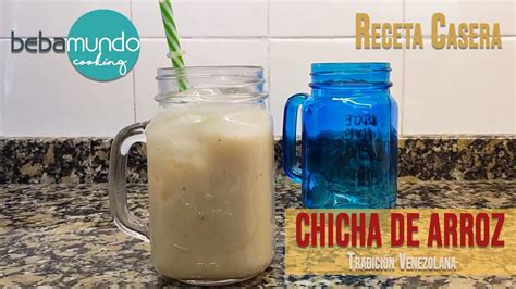 Chicha De Arroz Deliciosa Bebida Venezolana Para Disfrutar Bien Fría Receta Fácil Youtube