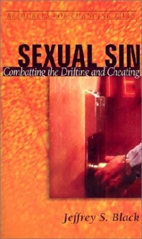 sexual sin combatting the drifting and cheating by jeffrey s black