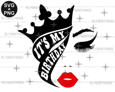 Its My Birthday Svg Birthday Queen Svg Crown Lips Etsy