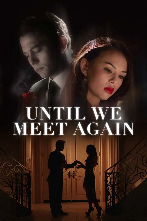 Until We Meet Again 2022 Review Summary With Spoilers