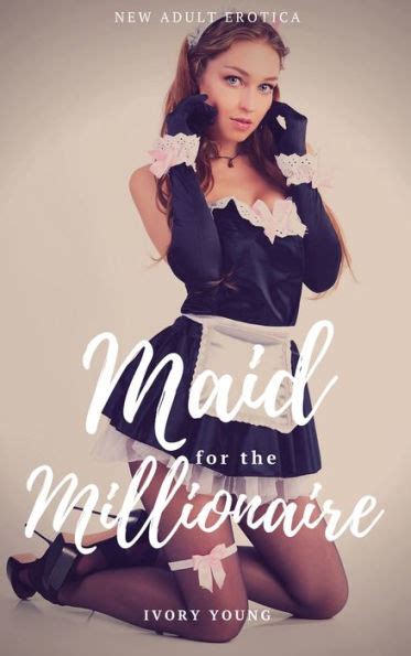 Maid For The Millionaire New Adult Virgin Erotica First Time Sex
