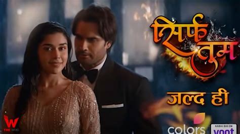 Sirf Tum Colors Tv Tv Serial Cast Timings Story Real Name Wiki And More