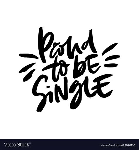 Proud To Be Single Royalty Free Vector Image Vectorstock