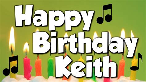 Happy Birthday Keith A Happy Birthday Song Youtube