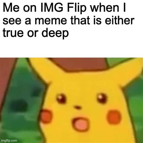 Its True Though Imgflip