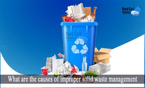 What Are The Causes Of Improper Solid Waste Management