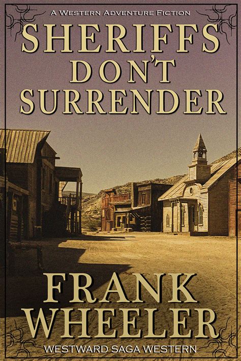 Sheriffs Dont Surrender A Classic Western Adventure By Frank Wheeler