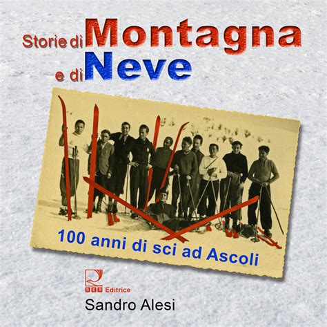 Storie Di Montagna E Di Neve Cai Ascoli Piceno