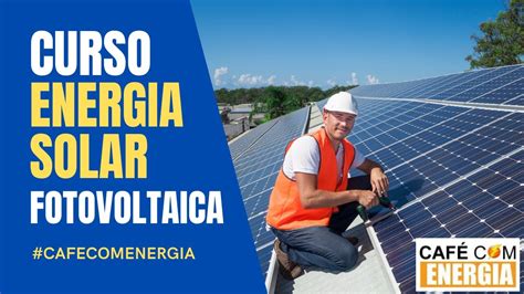 Curso De Energia Solar Fotovoltaica YouTube