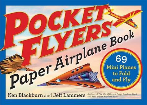 Pocket Flyers Paper Airplane Book 69 Mini Planes To Fold And Fly By
