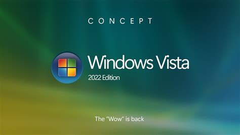 Introducing Windows Vista 2022 Edition The Wow Is Back