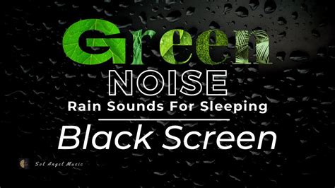 Green Noise On Black Screen 🍃 Rain And Green Noise Sounds Youtube