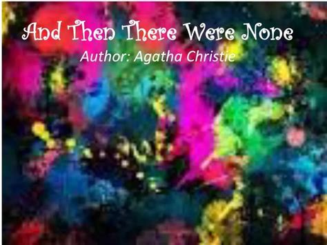Ppt And Then There Were None Author Agatha Christie Powerpoint Presentation Id1955549