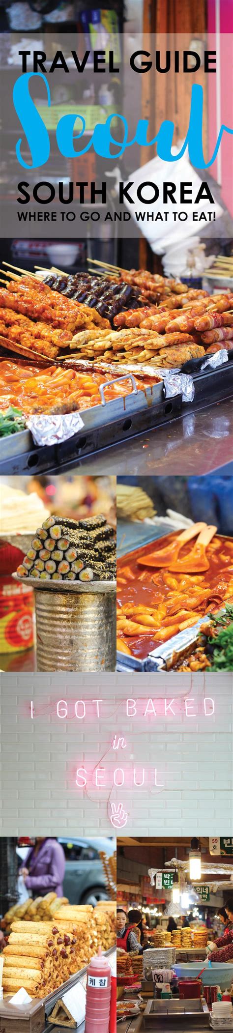 What To Eat In Seoul South Korea The Ultimate Seoul Travel Guide Of