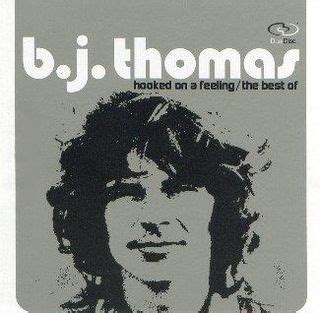 Thomas's version featured the sound of the electric sitar (played by reggie young). Hooked On A Feeling (Enganchado a un sentimiento) - B. J ...
