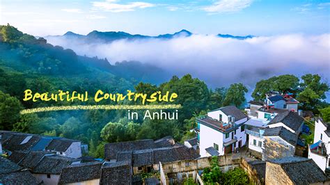 Finding Beautiful Countryside In East Chinas Anhui Cgtn