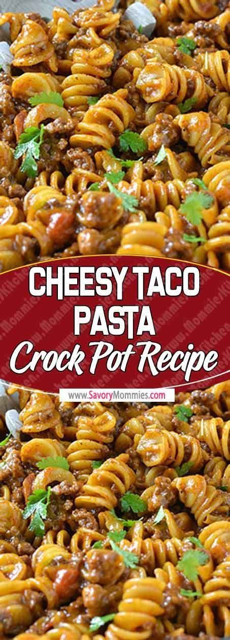 When temperatures start to dip, warm up with one of these healthy recipes you can make in a slow cooker or a crock pot. Cheesy Taco Pasta (Crock Pot Recipe) | Crockpot pasta ...