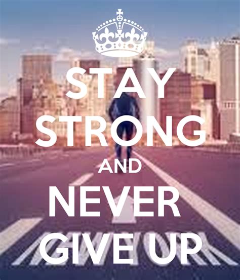 Stay Strong And Never Give Up Poster Tanja De Bont Keep Calm O Matic