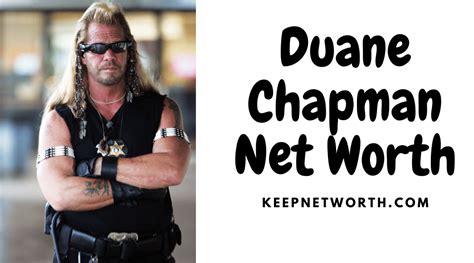 Duane Chapman Net Worth Biography Wiki Keep Networth
