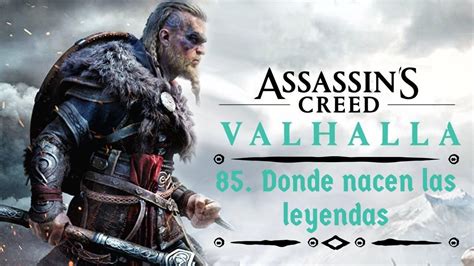 Assassin S Creed Valhalla 85 Donde Nacen Las Leyendas YouTube