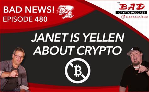 Not coming to a transaction near you. Janet is Yellen about Crypto - Bad News For Jan 21st - The ...
