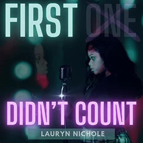 First One Didnt Count By Lauryn Nichole On Amazon Music Amazon Co Uk