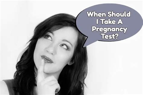 When Should I Take A Pregnancy Test Updated
