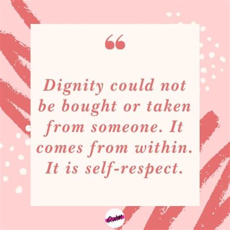 50 Best All Time Favorite Dignity Quotes Make Your Life Worth Living
