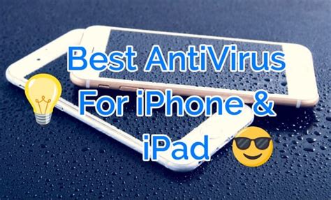 7 Best Antivirus For Iphone And Ipads