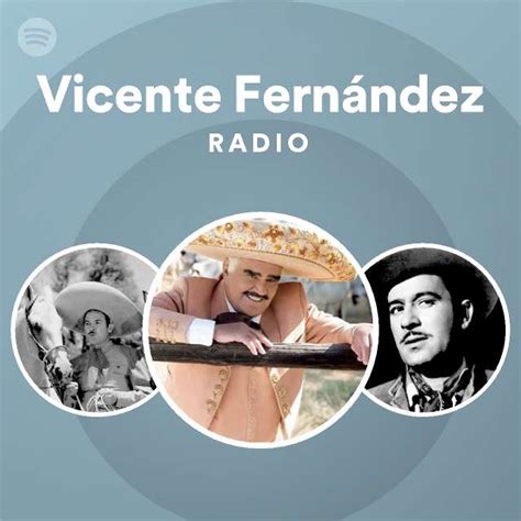 Vicente Fernández Radio Playlist By Spotify Spotify