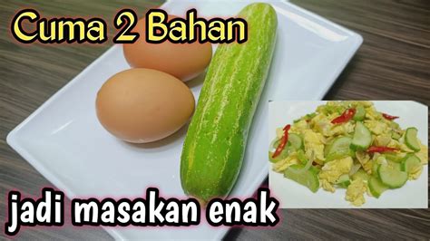Diet telur selama 5 hari adalah popular kerana kesederhanaan dan kandungan kalori yang rendah. Cuma Timun dan Telur Jadi Masakan Enak | Tumis Timun dan ...