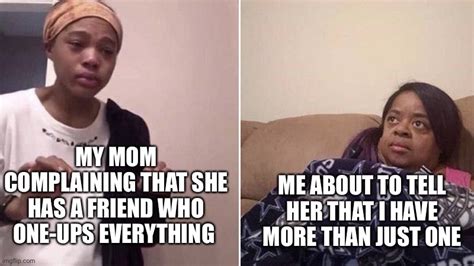 Me Explaining To My Mom Imgflip
