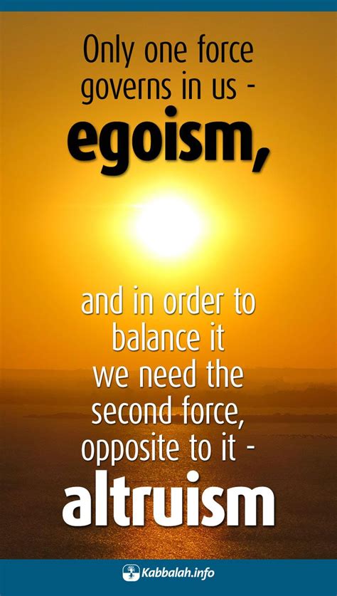 Egoism Quote The Egoism Which Enters Into Our Theories Does Not