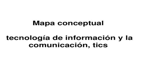 Mapa Conceptual Tecnologia De Informacion Y La Comunicacion Tics