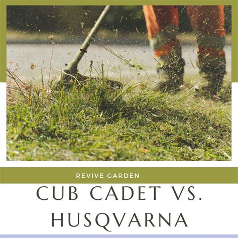 Cub Cadet Vs Husqvarna A Complete Guide Revive Garden