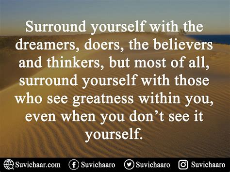 Surround Yourself With The Dreamers Doers The Believers And Thinkers